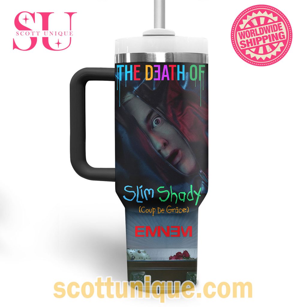 The Death Of Slim Shady (Coup de Grace) Stanley Tumbler1 The Death Of Slim Shady (Coup de Grace) Stanley Tumbler1