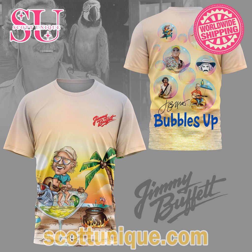 New Summer Jimmy Buffett Bubbles Up T Shirt1 New Summer Jimmy Buffett Bubbles Up T Shirt1
