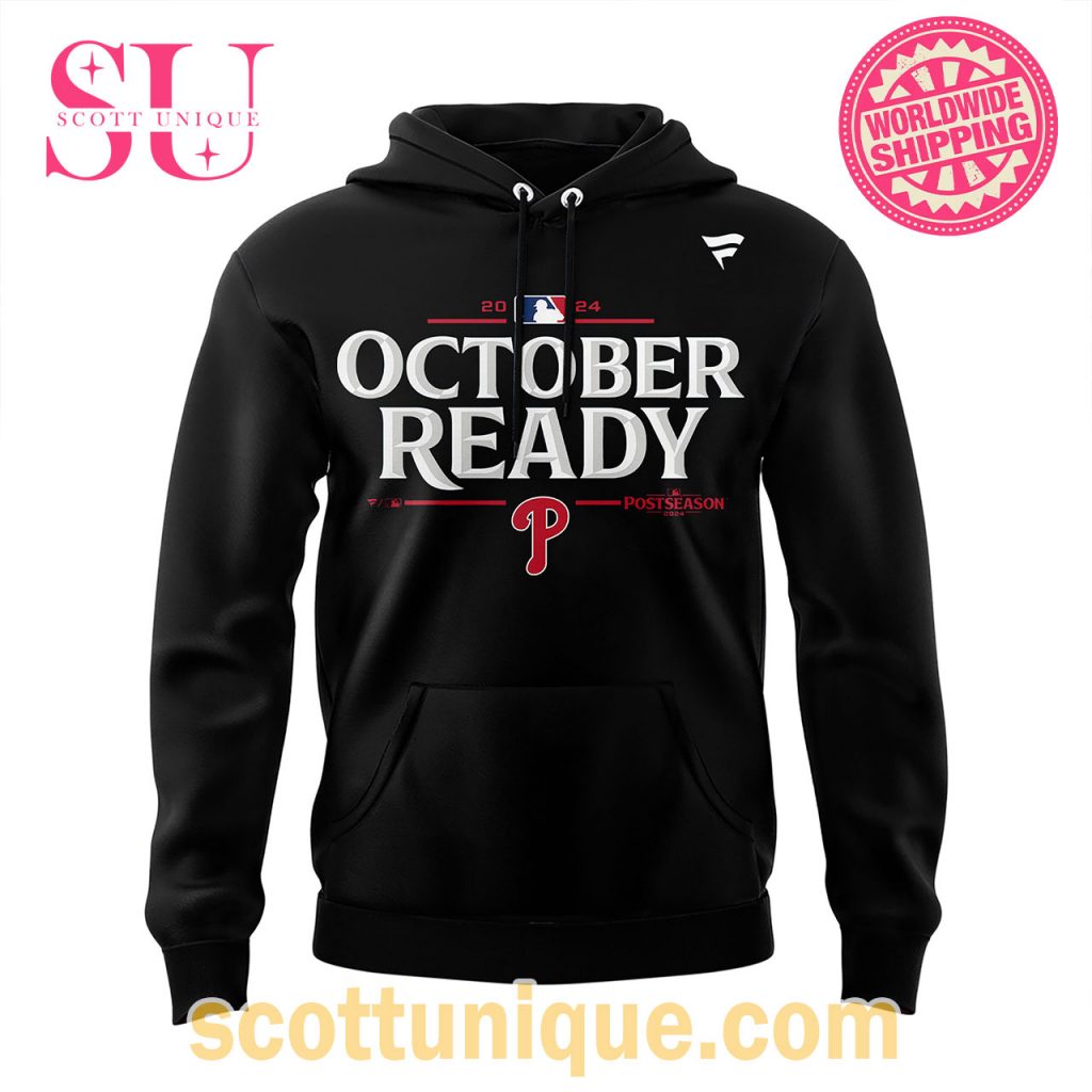 Limited Edition Philadelphia Phillies October Ready Hoodie 2024 Limited Edition Philadelphia Phillies October Ready Hoodie 2024