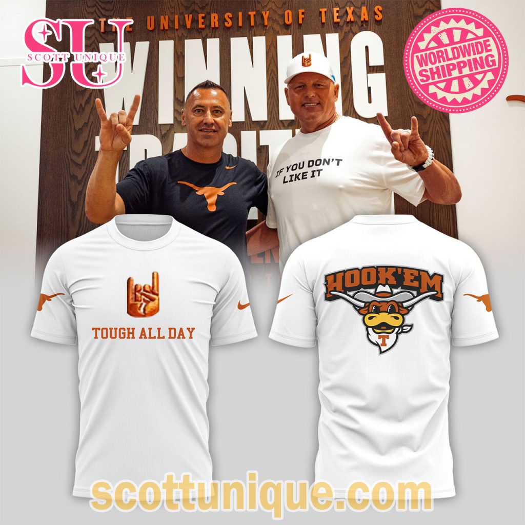 Texas Longhorns Touugh All Day Hook'Em T Shirt Texas Longhorns Touugh All Day Hook'Em T Shirt