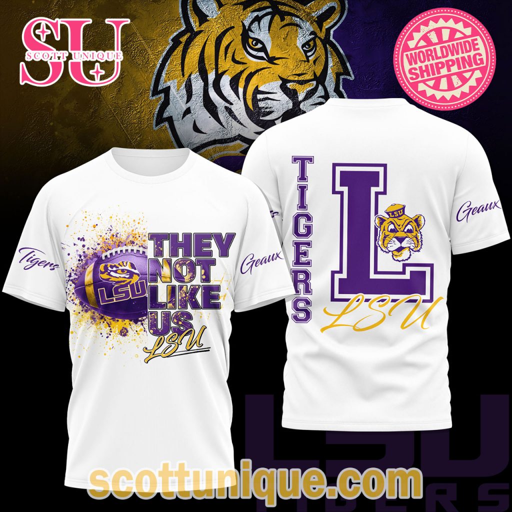LSU Tiger They Not Like US White T Shirt LSU Tiger They Not Like US White T Shirt